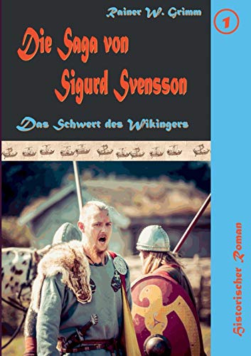 Die Saga von Sigurd Svensson: Das Schwert des Wikingers von Books on Demand