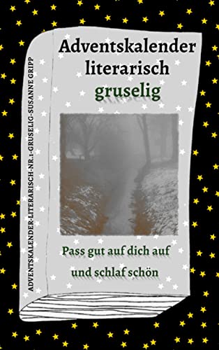 Adventskalender literarisch gruselig: Pass gut auf dich auf und schlaf schön von Books on Demand GmbH