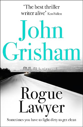 Rogue Lawyer: The breakneck and gripping legal thriller from the international bestselling author of suspense