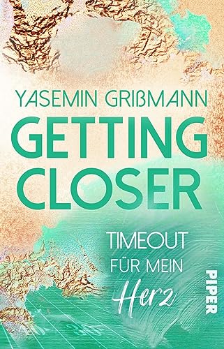 Getting Closer – Timeout für mein Herz: Roman | Witzige Friends-to-Enemies-to-Lovers Romance mit Sport und viel Gefühl