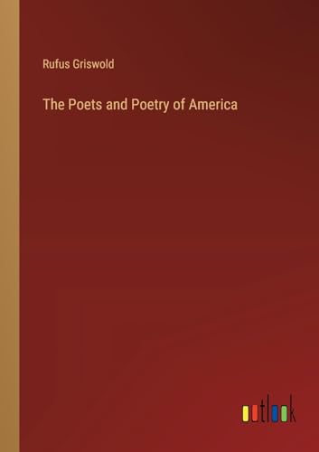 The Poets and Poetry of America von Outlook Verlag