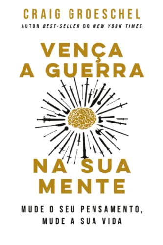 Vença a guerra na sua mente: mude o seu pensamento, mude a sua vida von EDILAN