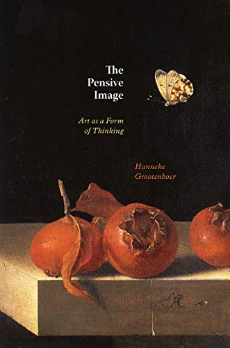 The Pensive Image: Art As a Form of Thinking von University of Chicago Press