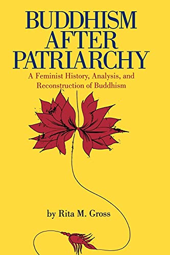 Buddhism After Patriarchy: A Feminist History, Analysis, and Reconstruction of Buddhism von State University of New York Press