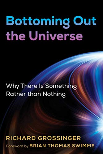 Bottoming Out the Universe: Why There Is Something Rather than Nothing von Park Street Press