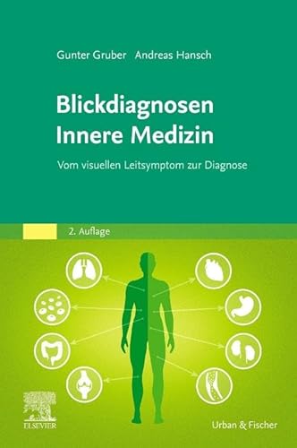 Blickdiagnosen Innere Medizin: Vom visuellen Leitsymptom zur Diagnose von Elsevier