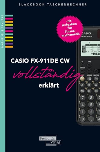 CASIO fx-991DE CW vollständig erklärt von Freiburger Verlag