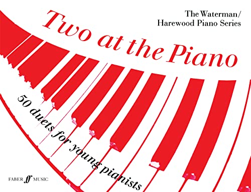 Two at the Piano: (Piano Duet): 50 Duets for Young Pianists (The Waterman / Harewood Piano Series)