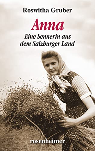 Anna: Eine Sennerin aus dem Salzburger Land von Rosenheimer Verlagshaus