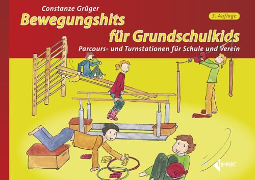 Bewegungshits für Grundschulkids: Parcours- und Turnstationen für Schule und Verein von Limpert Verlag GmbH