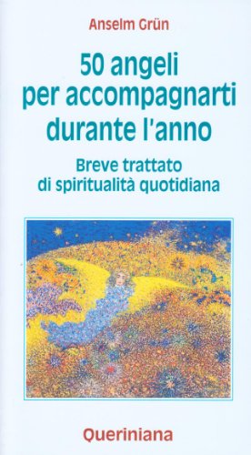 Cinquanta angeli per accompagnarti durante l'anno. Breve trattato di spiritualità quotidiana (Meditazioni) von Queriniana