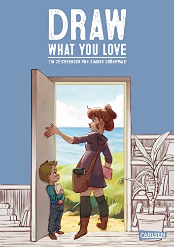 Draw What You Love: Ein Zeichenbuch von Simone Grünewald | Zeichentipps und -tricks der Illustratorin »schmoedraws« von CARLSEN MANGA