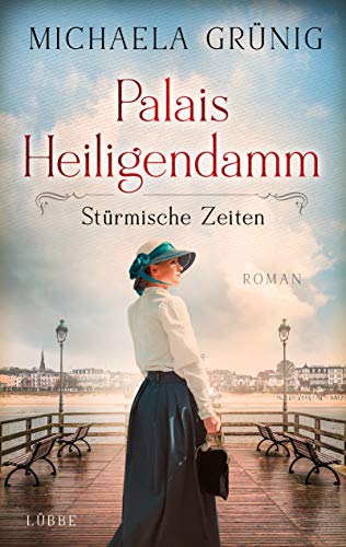 Palais Heiligendamm - Stürmische Zeiten: Roman (Heiligendamm-Saga, Band 2)