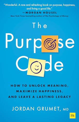 The Purpose Code: How to unlock meaning, maximize happiness, and leave a lasting legacy von Pan Macmillan