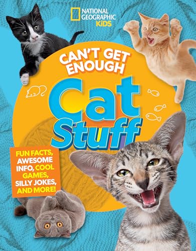 Can't Get Enough Cat Stuff: Fun Facts, Awesome Info, Cool Games, Silly Jokes, and More! von National Geographic Kids