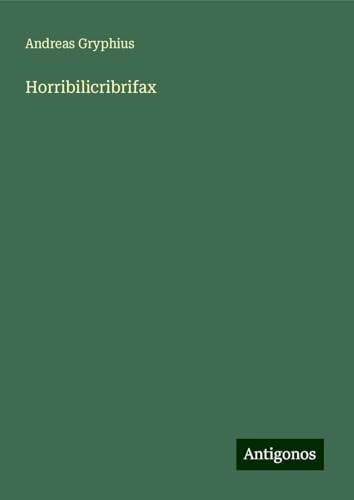 Horribilicribrifax von Antigonos Verlag