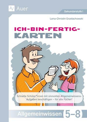 Ich-bin-fertig-Karten Allgemeinwissen Klassen 5-8: Schnelle Schüler*innen mit sinnvollen Aufgaben ohne großen Aufwand beschäftigen - für alle Fächer! von Auer Verlag in der AAP Lehrerwelt GmbH