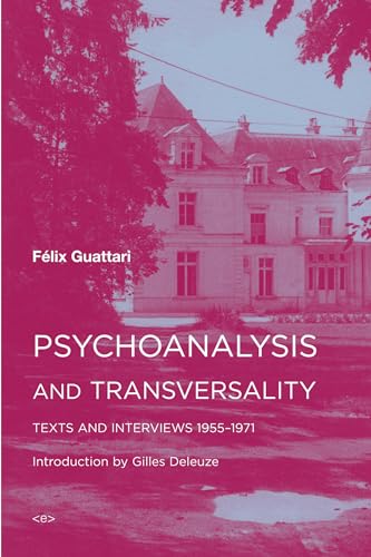 Psychoanalysis and Transversality: Texts and Interviews 1955-1971 (Semiotext(e) / Foreign Agents) von MIT Press