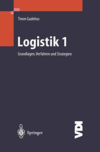 Logistik I: Grundlagen, Verfahren und Strategien (VDI-Buch)