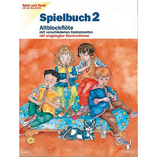 Spielbuch Altblockflöte, H.2: Schule für die Alt-Blockflöte. Band 2. Alt-Blockflöte mit verschiedenen Instrumenten (S-, A-, T-, B-Bfl, Klav, Git; ... (Spiel und Spaß mit der Blockflöte, Band 2) von Schulen etc.