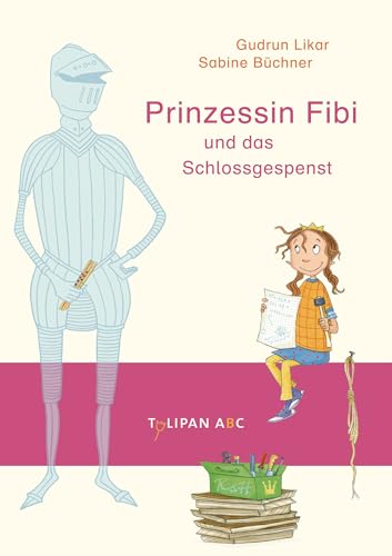 Prinzessin Fibi und das Schlossgespenst: Lesestufe B (Tulipan ABC) von Tulipan Verlag
