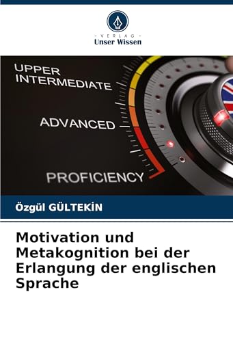 Motivation und Metakognition bei der Erlangung der englischen Sprache von Verlag Unser Wissen