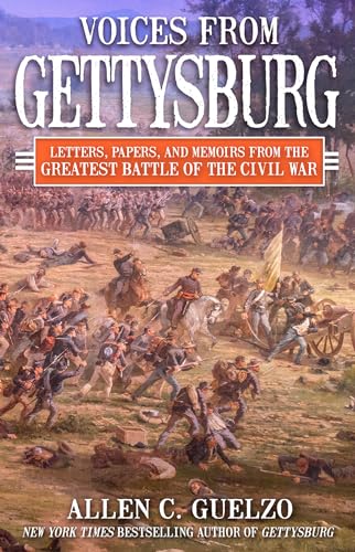 Voices from Gettysburg: Letters, Papers, and Memoirs from the Greatest Battle of the Civil War von Citadel