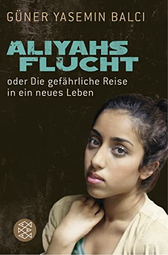 Aliyahs Flucht: oder Die gefährliche Reise in ein neues Leben
