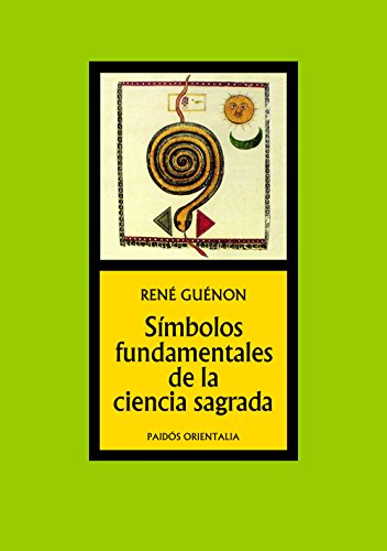 Símbolos fundamentales de la ciencia sagrada (Orientalia, Band 47) von Ediciones Paidós