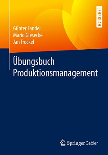 Übungsbuch Produktionsmanagement von Springer