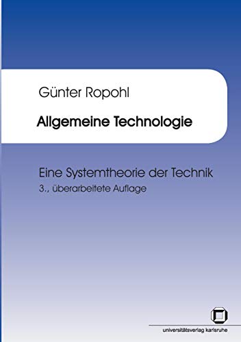 Allgemeine Technologie : eine Systemtheorie der Technik von KIT Scientific Publishing