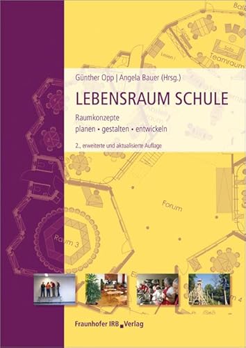 Lebensraum Schule: Raumkonzepte planen, gestalten, entwickeln. von Fraunhofer Irb Stuttgart
