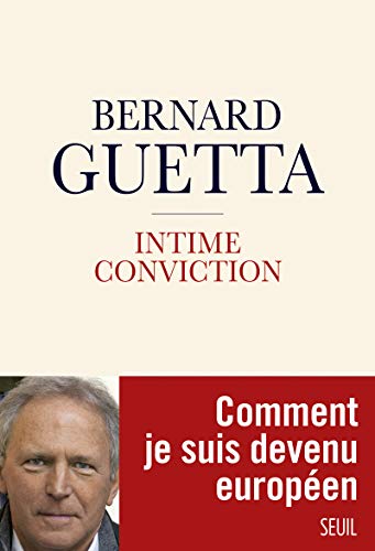 Intime conviction: Comment je suis devenu européen