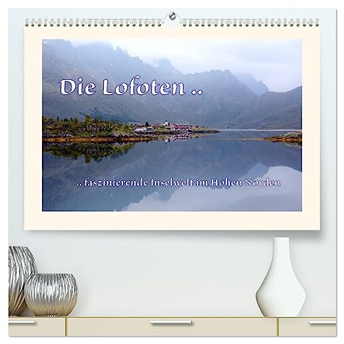 Die Lofoten .. faszinierende Inselwelt im Hohen Norden (hochwertiger Premium Wandkalender 2025 DIN A2 quer), Kunstdruck in Hochglanz von CALVENDO