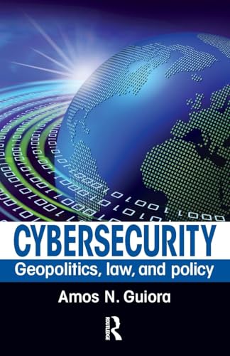 Cybersecurity: Geopolitics, Law, and Policy von Routledge