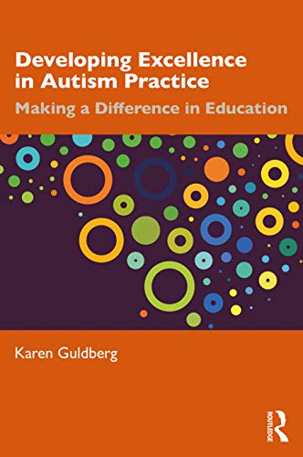 Developing Excellence in Autism Practice: Making a Difference in Education von Routledge