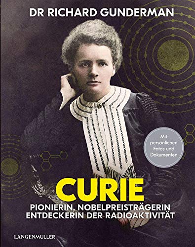 Marie Curie: Pionierin, Nobelpreisträgerin, Entdeckerin der Radioaktivität von Langen - Mueller Verlag
