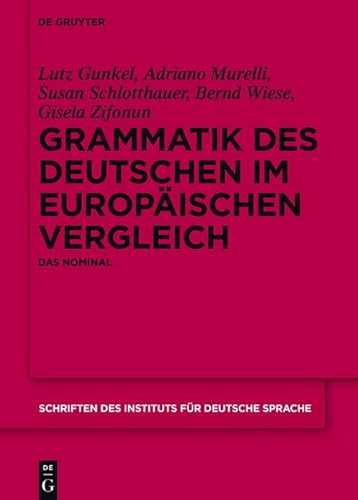 Grammatik des Deutschen im europäischen Vergleich: Das Nominal (Schriften des Instituts für Deutsche Sprache, 14, Band 14) von de Gruyter