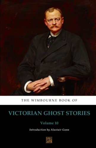 The Wimbourne Book of Victorian Ghost Stories: Volume 10 von Wimbourne Books