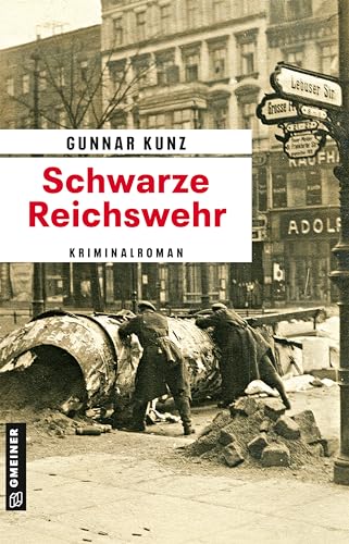 Schwarze Reichswehr: Kriminalroman (Zeitgeschichtliche Kriminalromane im GMEINER-Verlag) von Gmeiner Verlag