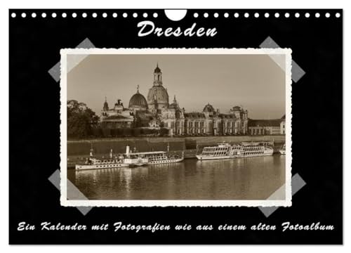 Dresden - Ein Kalender mit Fotografien wie aus einem alten Fotoalbum (Wandkalender 2025 DIN A4 quer), CALVENDO Monatskalender: Hochwertige Fotografien ... die Bilder sind mit Klebestreifen fixiert. von CALVENDO