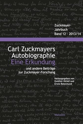 Carl Zuckmayers Autobiographie. Eine Erkundung: und andere Beiträge zur Zuckmayer-Forschung (Zuckmayer-Jahrbuch)