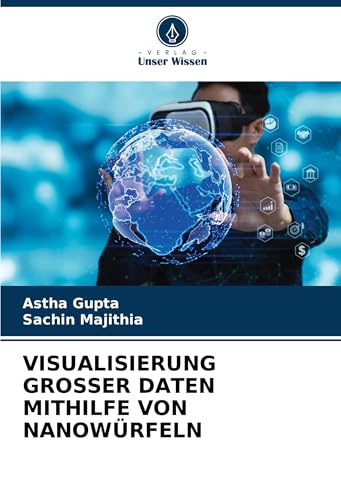 VISUALISIERUNG GROSSER DATEN MITHILFE VON NANOWÜRFELN: DE von Verlag Unser Wissen