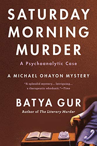 SATURDAY MORNING MURDER: A Psychoanalytic Case (Michael Ohayon Series, 1) von Harper Paperbacks