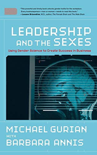 Leadership and the Sexes: Using Gender Science toCreate Success in Business (Jossey-Bass Leadership)