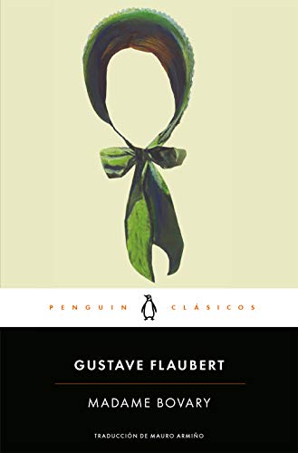 Madame Bovary: con introducción de Jacques Neefs, profesor en la Johns Hopkins University (Penguin Clásicos) von Aguilar