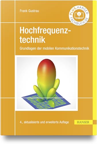 Hochfrequenztechnik: Grundlagen der mobilen Kommunikationstechnik von Carl Hanser Verlag GmbH & Co. KG