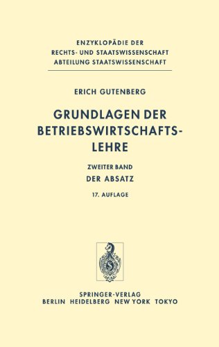 Grundlagen der Betriebswirtschaftslehre: Band 2: Der Absatz (Enzyklopädie der Rechts- und Staatswissenschaft, 2, Band 2) von Springer