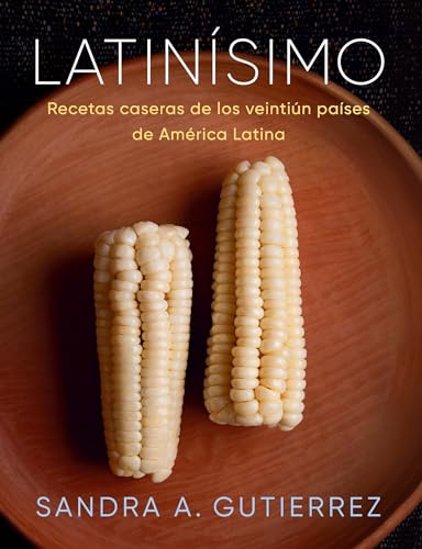 Latinísimo: Recetas caseras de los veintiún países de América Latina: Home Recipes from the Twenty-one Countries of Latin America: a Cookbook von Vintage Espanol