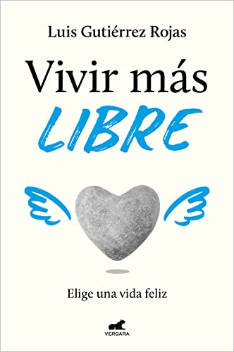 Vivir más libre: Elige una vida feliz (Vergara) von JAVIER VERGARA EDITOR S.A.